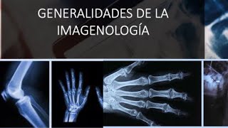 Generalidades de la Imagenología Rx US TAC y RM [upl. by Giordano665]