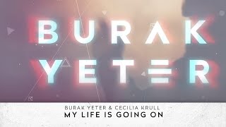 Burak Yeter amp Cecilia Krull  My Life Is Going On Burak Yeter Remix Lyric Video [upl. by Ahsilav]