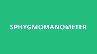 How To Pronounce Sphygmomanometer  Pronunciation Academy [upl. by Nynnahs]