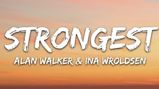 Alan Walker amp Ina Wroldsen  Strongest Lyrics [upl. by Neenad]