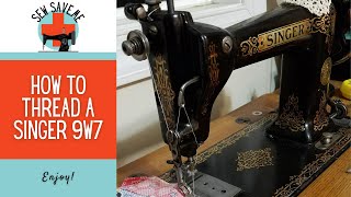 How to Thread an Antique Singer 9W7 Treadle Sewing Machine [upl. by Ethbin]