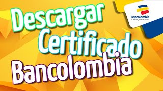 CERTIFICADO BANCARIO de Bancolombia Como Descargar 2020 [upl. by Nyllij]