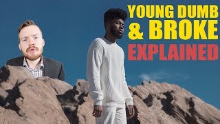 Khalid Young Dumb and Broke  Lyrics Meaning Explained [upl. by Nerita664]