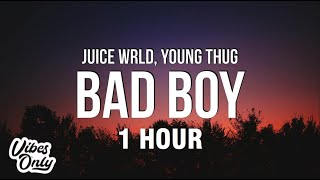 1 HOUR Juice WRLD  Bad Boy Lyrics ft Young Thug [upl. by Annairol]