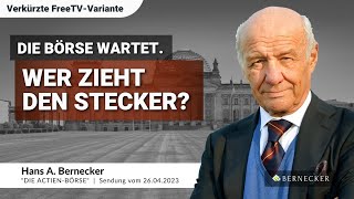 Die Börse wartet Wer zieht den Stecker  Hans A Bernecker im Gespräch vom 26042023 [upl. by Norrad882]