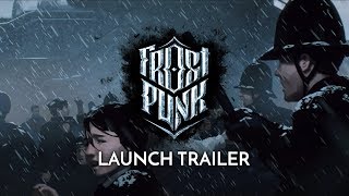 Frostpunk  Official Launch Trailer [upl. by Niattirb833]