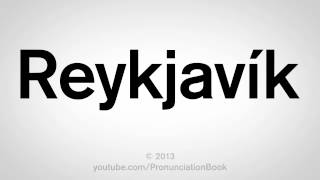 How to Pronounce Reykjavik [upl. by Atinele254]