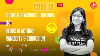 Chemical Reactions and Equations L4  Redox Reactions Rancidity and Corrosion  CBSE 10 Chemistry [upl. by Dnomyar166]