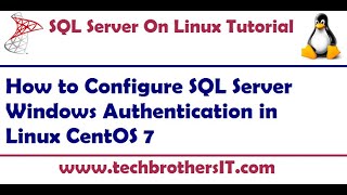 How to Configure SQL Server Windows Authentication in Linux CentOS 7  SQL Server on Linux Tutorial [upl. by Olivia]