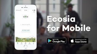 Ecosia for Mobile Plant trees from wherever you are [upl. by Nahgaem]