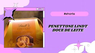 PANETTONE LINDT DOCE DE LEITE  NATAL 2022 SHORTS [upl. by Atteloc945]