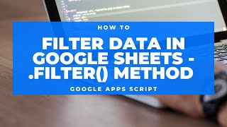 Google Apps Script  How to Filter Data [upl. by Adoree627]