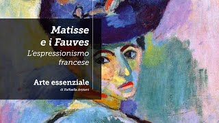 LEspressionismo francese Matisse e la nascita dei Fauves [upl. by Jehanna]