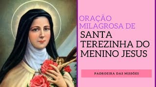 Oração milagrosa de Santa Terezinha do Menino Jesus [upl. by Kluge802]