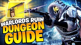 WARLORDS RUIN Dungeon Guide  Destiny 2 [upl. by Silado]