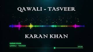 Karan Khan  Qawali Official  Tasveer [upl. by Odab]