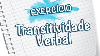 Transitividade Verbal  Exercícios Prof Noslen [upl. by Archle]