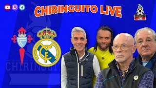 CELTA  REAL MADRID  CHIRINGUITO LIVE [upl. by Bethesda365]