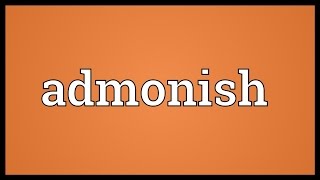 Admonish Meaning [upl. by Kimmie]