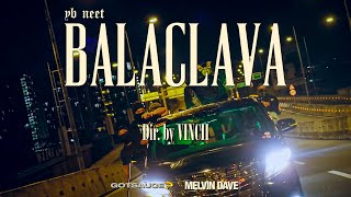 YB Neet  BALACLAVA Official Music Video [upl. by Dnomrej]