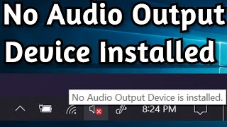 How To Fix No Audio Output Device Installed on Windows 10 [upl. by Peednam148]