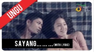 UNGU  Sayang with Lyric  Official Video [upl. by Aicirtac112]