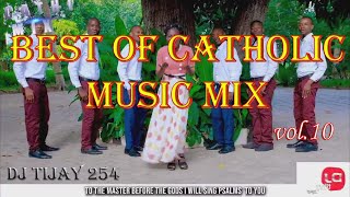 BEST OF CATHOLIC MIX 2021 VOL10 DJ TIJAY 254 Feat Latest Catholic Songs NyimboZaKiKatoliki [upl. by Aihsaei276]