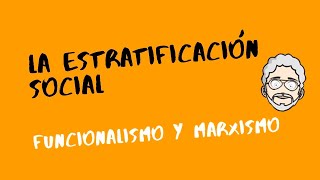 CLASE LA ESTRATIFICACIÓN SOCIAL  FUNCIONALISMO Y MARXISMO [upl. by Occir418]