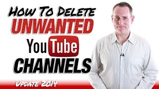 How To Delete Unwanted YouTube Channels [upl. by Anidan]