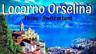 Locarno Orselina Ticino Switzerland Travel Guide [upl. by Margette]