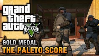 GTA 5  Mission 52  The Paleto Score 100 Gold Medal Walkthrough [upl. by Ahouh]