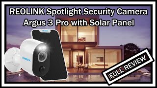 REOLINK Argus 3 Pro with Solar Panel Review SetUp And Live Footage [upl. by Neleh889]