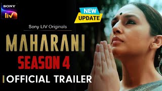 Maharani Season 4  Official Trailer  Maharani 4 Update  Maharani 4 Release Date Update  Sony LIV [upl. by Ahtabat]