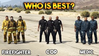 GTA 5 ONLINE  COPS VS MEDIC VS FIREFIGHTER WHO IS BEST [upl. by Jary]