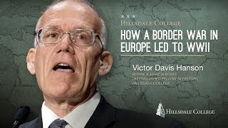 Victor Davis Hanson  How a Border War in Europe Led to WWII [upl. by Retse]