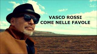 Vasco Rossi  Come Nelle Favole Lyrics [upl. by Nwotna510]