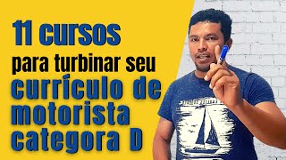 11 cursos para turbinar seu currículo de MOTORISTA CATEGORIA D [upl. by Elurd]