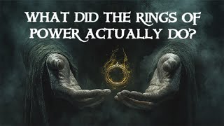 What Do the Rings Of Power REALLY Do Tolkien Explained [upl. by Elvia]