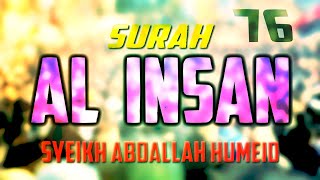 SURAH AL INSAN  ABDALLAH HUMEID  FULL CHAPTER [upl. by Hescock]