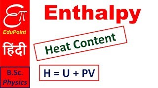 Enthalpy in Thermodynamics  explained in HINDI [upl. by Nyved]