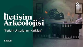 İletişim Arkeolojisi 1 Bölüm [upl. by Tibbitts]