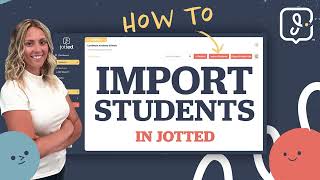 Jotted Import Students Tutorial [upl. by Balough]