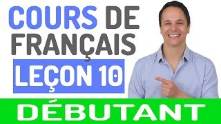 Cours de Français Gratuit pour Débutants 10 [upl. by Lebar]