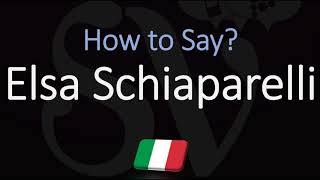 How to Pronounce Elsa Schiaparelli CORRECTLY [upl. by Sachi]