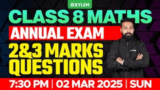 Class 8 Annual Exam  Maths  2 amp 3 Marks Questions  Xylem Class 8 [upl. by Aij92]