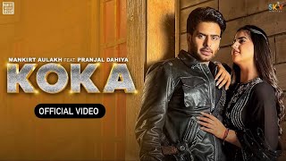 KOKA Official Video Mankirt Aulakh  Simar Kaur  Pranjal Dahiya  Punjabi Song 2023 [upl. by Sidonia]