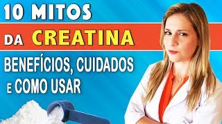 10 Mitos da CREATINA Engorda Como Tomar Faz Mal MAIS RESULTADOS [upl. by Ekard911]