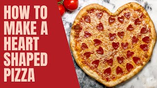 How to make a Heart Shaped Pizza [upl. by Ahc]