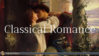 Romantic Classical Music  30 Sweetest Classical Pieces [upl. by Oicam]