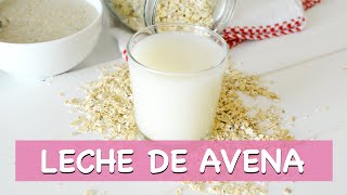 Básicos Cómo hacer LECHE DE AVENA  Leches vegetales [upl. by Flaherty]